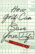 Kniha: How Golf Can Save Your Life (Drew Millard). Abramis, 2025