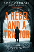 Kniha: REBEL & TRAITOR (Rory Carroll). Mudlark, 2026