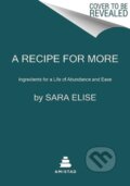 Kniha: A Recipe for More (Sara Elise). Amistad, 2025