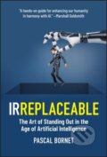 Kniha: IRREPLACEABLE (Pascal Bornet). John Wiley & Sons, 2024