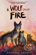 Kniha: A Wolf Called Fire (Rosanne Parry). Greenwillow Books, 2026