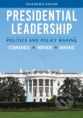 Kniha: Presidential Leadership (George C. Edwards III, Stephen J. Wayne a Kenneth R. Mayer). Bloomsbury, 2026