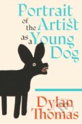 Kniha: Portrait of the Artist as a Young Dog (Dylan Thomas). Weidenfeld and Nicolson, 2026