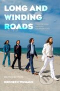 Kniha: Long and Winding Roads, Revised Edition (Kenneth Womack). Bloomsbury, 2023