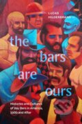 Kniha: The Bars Are Ours (Lucas Hilderbrand). Duke University, 2023
