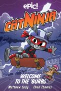 Kniha: Cat Ninja: Welcome to the ''Burbs (Matthew Cody). Andrews McMeel, 2022