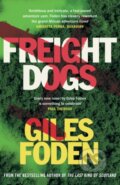 Kniha: Freight Dogs (Giles Foden). Weidenfeld and Nicolson, 2022
