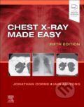 Kniha: Chest X-Ray Made Easy (Iain, MA, BMBCh, MRCS, FRCR Au-Yong, Jonathan, PhD, MB BS a FRCP Corne). Elsevier Science, 2022