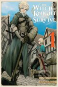 Kniha: Witch and the Knight Will Survive, Vol. 1 (Arbash Mughal, John Neal, Gonbe Shinkawa a Dai Chikamoto). Yen Press, 2023