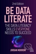 Kniha: Be Data Literate (Jordan Morrow). Kogan Page, 2024