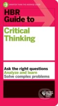Kniha: HBR Guide to Critical Thinking (Harvard Business Review). Harvard Business Review Press, 2023