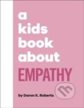 Kniha: A Kids Book About Empathy (Daron K. Roberts). Dorling Kindersley Children, 2023