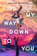 Kniha: Find My Way Down to You (Julian Winters). , 2026