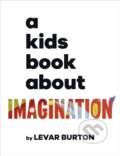 Kniha: Kids Book About Imagination (LeVar Burton). Dorling Kindersley Children, 2023