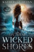 Kniha: On These Wicked Shores (Katherine Quinn). City Owl Press, 2022