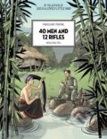 Kniha: 40 Men And 12 Rifles (Marcelino Truong). Arsenal Pulp Press, 2023