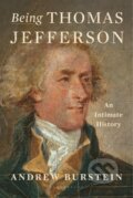 Kniha: Being Thomas Jefferson (Andrew Burstein). Bloomsbury, 2026