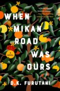 Kniha: When Mikan Road Was Ours (D.K. Furutani). Atria Books, 2026