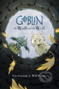 Kniha: Goblin Volume 2: The Wolf and the Well (Eric Grissom a Will Perkins). , 2024