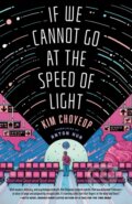 Kniha: If We Cannot Go at the Speed of Light (Kim Choyeop). S&S/Saga Press, 2026
