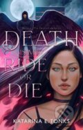 Kniha: Death is My Ride or Die (Katarina E. Tonks). Wattpad Books, 2024