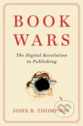 Kniha: Book Wars (John B. Thompson). Polity Press, 2022