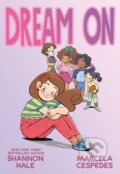 Kniha: Dream On (Shannon Hale). Roaring Brook, 2025