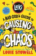 Kniha: Loki: A Bad God''s Guide to Causing Chaos (Louie Stowell). Walker books, 2026
