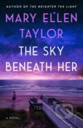 Kniha: The Sky Beneath Her (Mary Ellen Taylor). , 2026