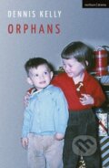 Kniha: Orphans (Dennis Kelly). Methuen Drama, 2022