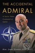 Kniha: The Accidental Admiral (James G. Stavridis). Naval Institute, 2022