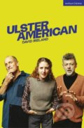 Kniha: Ulster American (David Ireland). Methuen Drama, 2023