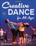 Kniha: Creative Dance for All Ages (Anne Green Gilbert). Human Kinetics, 2025