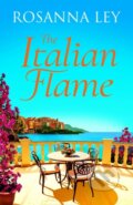 Kniha: The Italian Flame (Rosanna Ley). Quercus, 2025