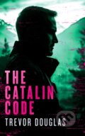Kniha: The Catalin Code (Trevor Douglas). Vinci Books, 2026