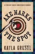 Kniha: Axe Marks the Spot (Kayla Grosse). Grand Central Publishing, 2026