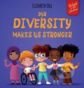 Kniha: Our Diversity Makes Us Stronger (Elizabeth Cole). , 2025