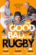 Kniha: GOOD BAD & RUGBY UNLEASHED (Alex Payne, Mike Tindall a James Haskell). HarperCollins, 2025