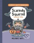 Kniha: Scaredy Squirrel Scared Silly (Melanie Watt). Prentice Hall, 2024