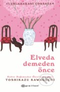 Kniha: Elveda Demeden Önce (Toshikazu Kawaguchi a Şebnem Soral Tamer). , 2025