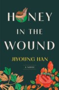 Kniha: Honey in the Wound (Jiyoung Han). , 2026