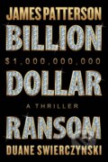Kniha: Billion-Dollar Ransom (Duane Swierczynski a James Patterson). Little, Brown, 2026