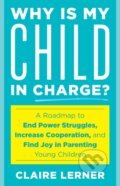 Kniha: Why Is My Child in Charge? (Claire Lerner). Rowman & Littlefield, 2024