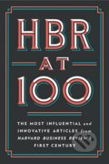 Kniha: HBR at 100 (Clayton M. Christensen, W. Chan Kim, Renee Mauborgne, Michael E. Porter a Harvard Business Review). Harvard Business Review Press, 2022