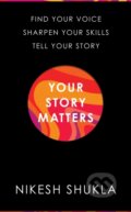 Kniha: Your Story Matters (Nikesh Shukla). Bluebird, 2022