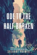 Kniha: Ode to the Half-Broken (Suzanne Palmer). Daw Books, 2026