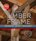 Kniha: Learn to Timber Frame (Will Beemer). Storey Publishing, 2025