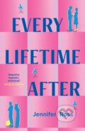 Kniha: EVERY LIFETIME AFTER (Jennifer Ross). HQ, 2026