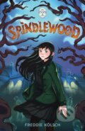 Kniha: Spindlewood (Freddie Kolsch). Balzer + Bray, 2026