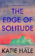 Kniha: The Edge of Solitude (Katie Hale). Canongate Books, 2024